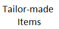 Tailor-made Items
